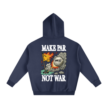 Make Par Not War Hoodie