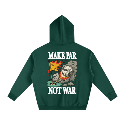 Make Par Not War Hoodie