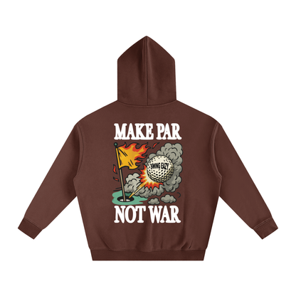 Make Par Not War Hoodie