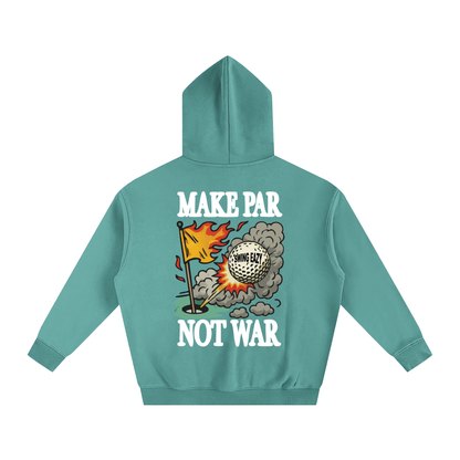 Make Par Not War Hoodie